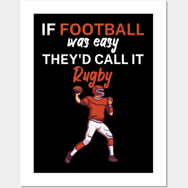 If football was easy they'd call it rugby Wall Art by maxcode